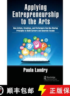 【3-4周达】Applying Entrepreneurship to the Arts: How Artists, Creatives, and Performers Can Use Star... [9781032125602]