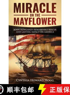 【3-4周达】Miracle on the Mayflower: John Howland's Remarkable Rescue and Lasting Impact on America [9781950067879]