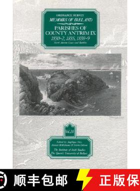 【3-4周达】Ordnance Survey Memoirs of Ireland, Vol 24: County Antrim IX: County Antrim IX, 1830-32, 1... [9780853894681]