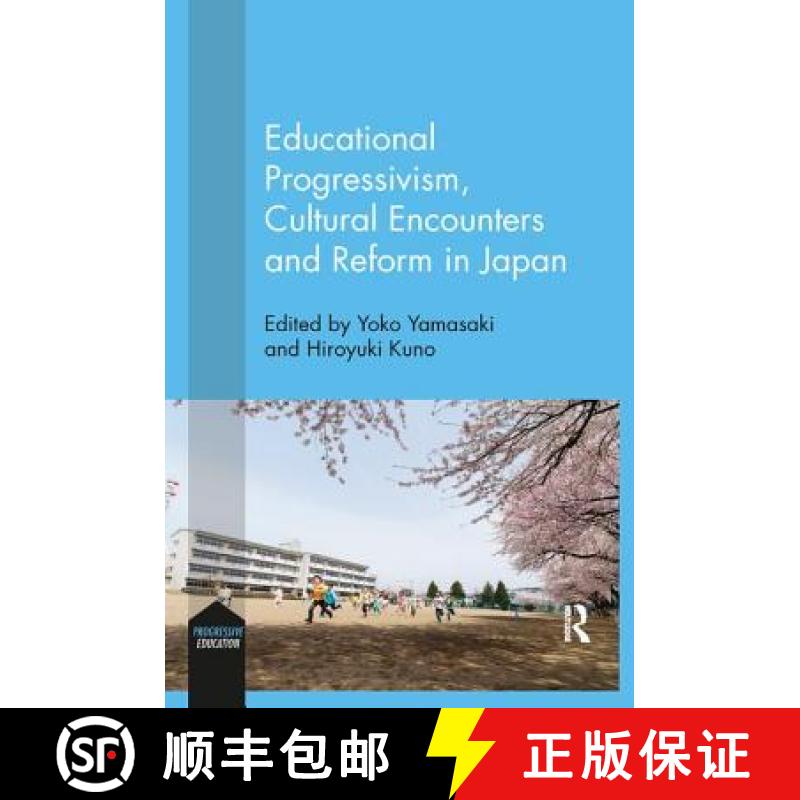 【3-4周达】Educational Progressivism, Cultural Encounters and Reform in Japan [9780367133917]