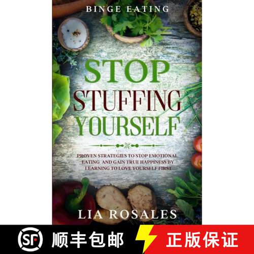 【3-4周达】Binge Eating: STOP STUFFING YOURSELF - Proven Strategies To Stop Emotional Eating And Gain... [9781913710392]