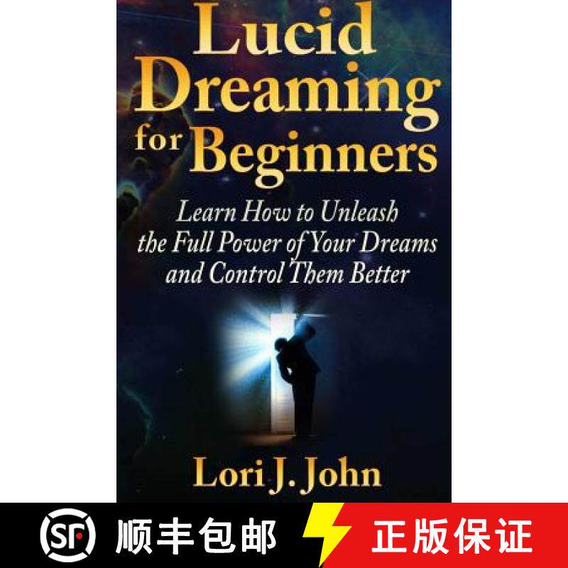 【3-4周达】Lucid Dreaming for Beginners: Learn How to Unleash the Full Power of Your Dreams and Contr... [9781304544506]