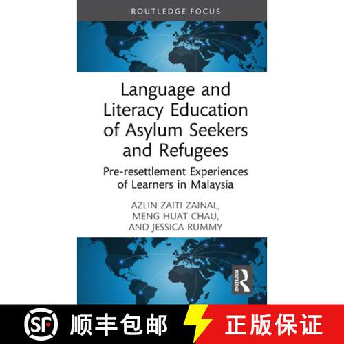 【3-4周达】精装 Language and Literacy Education of Asylum Seekers and Refugees: Pre-resettlement Expe... [9781032539263]
