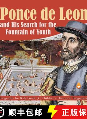 【3-4周达】Ponce de Leon and His Search for the Fountain of Youth | Biography for Kids Grade 3 | Chil... [9781541953062]