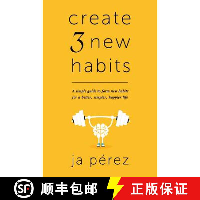 预订 Create 3 New Habits: A simple guide to form new habits for a better, simpler, happier life [9781947193161]