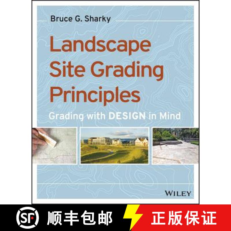 【3-4周达】Landscape Site Grading Principles: Grading With Design In Mind [Wiley建筑] [9781118668726]