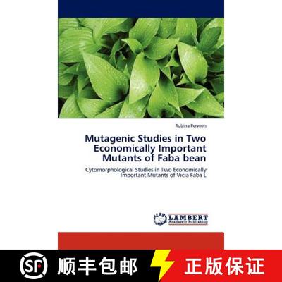 预订 Mutagenic Studies in Two Economically Important Mutants of Faba Bean [9783659235207]