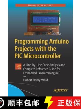【3-4周达】Programming Arduino Projects with the PIC Microcontroller : A Line-by-Line Code Analysis a... [9781484272329]