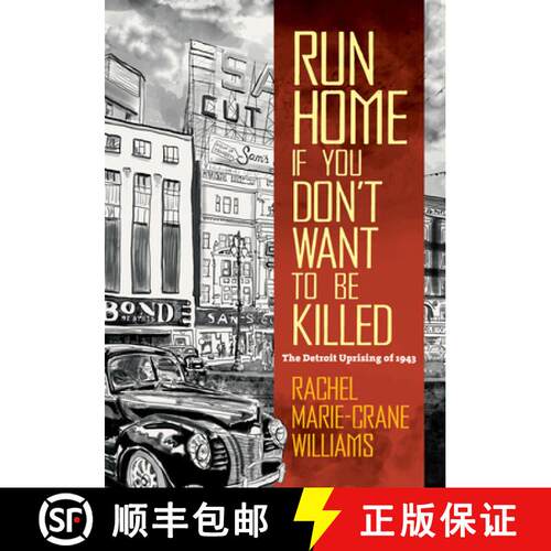 【3-4周达】Run Home If You Don`t Want to Be Killed – The Detroit Uprising of 1943 [9781469663272]