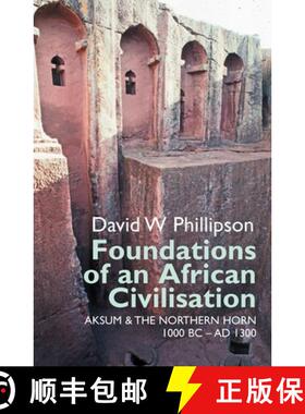 【3-4周达】Foundations of an African Civilisation - Aksum and the northern Horn, 1000 BC - AD 1300: A... [9781847010889]