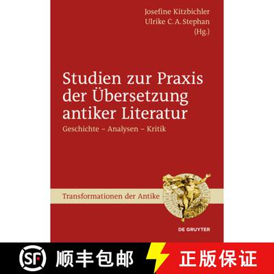 【3-4周达】Studien zur Praxis der Ubersetzung antiker Literatur: Geschichte – Analysen – Kritik [9783110426496]
