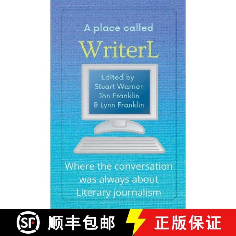 【2-3周达】A Place Called WriterL: Where the Conversation Was Always About Literary Journalism [9798201710859]
