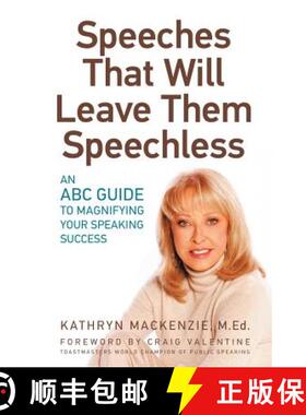 【3-4周达】Speeches That Will Leave Them Speechless: An ABC Guide to Magnifying Your Speaking Success [9781926645292]
