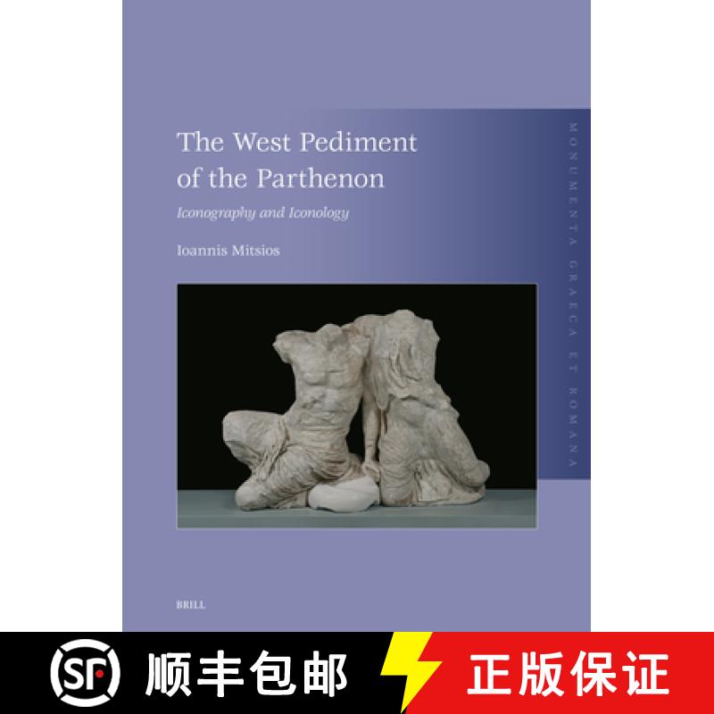 【3-4周达】The West Pediment of the Parthenon: Iconography and Iconology [9789004721883]
