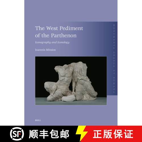 预订 The West Pediment of the Parthenon: Iconography and Iconology [9789004721883]