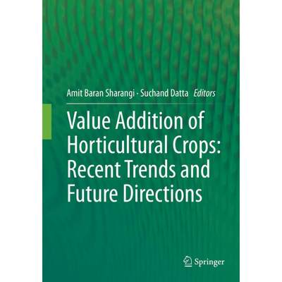 【4周达】Value Addition of Horticultural Crops: Recent Trends and Future Directions [9788132235651]