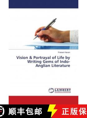 预订 Vision & Portrayal of Life by Writing Gems of Indo-Anglian Literature [9786139884698]