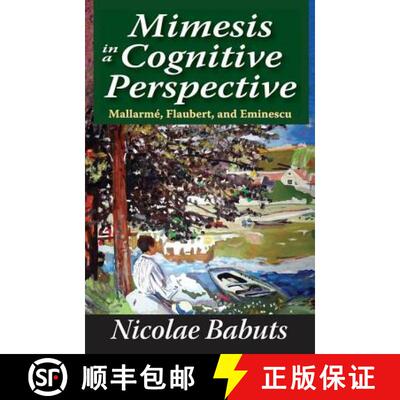 【3-4周达】精装 Mimesis in a Cognitive Perspective: Mallarme, Flaubert, and Eminescu [9781412818674]