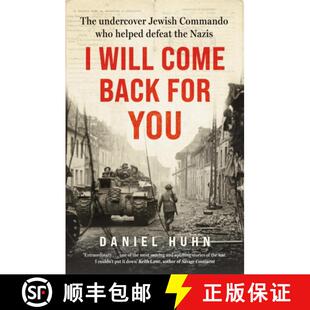 【3-4周达】I Will Come Back for You: The Undercover Jewish Commando Who Helped Defeat the Nazis [9781804185339]
