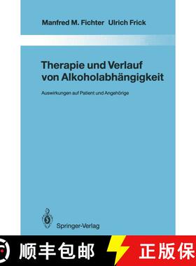 【3-4周达】Therapie und Verlauf von Alkoholabhängigkeit : Auswirkungen auf Patient und Angehörige [9783642846465]
