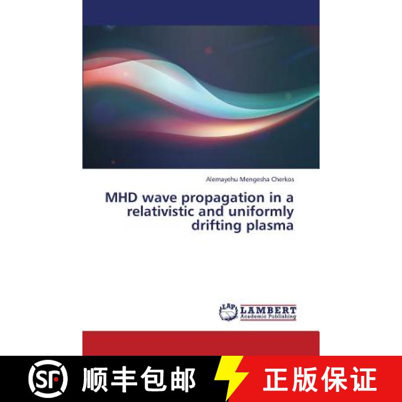 预订 MHD wave propagation in a relativistic and uniformly drifting plasma [9783659348464]