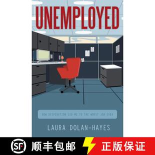 【3-4周达】Unemployed: How Desperation Led Me to the Worst Job Ever [9781452532448]