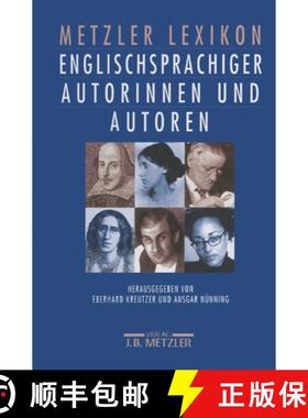 【3-4周达】Metzler Lexikon Englischsprachiger Autorinnen Und Autoren: 650 Porträts. Von Den Anfänge... [9783476017468]