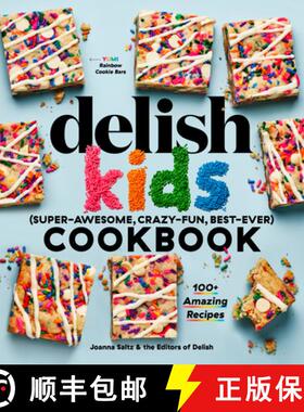 【3-4周达】The Delish Kids (Super-Awesome, Crazy-Fun, Best-Ever) Cookbook: 100+ Amazing Recipes [9781950785438]