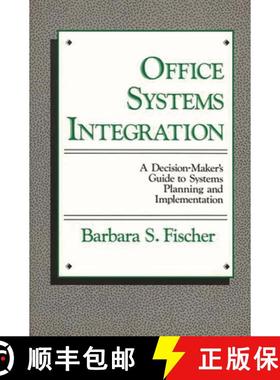 预订 Office Systems Integration: A Decision-Maker's Guide to Systems Planning and Implementation [9780899301099]
