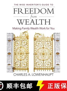 预订 The Wise Inheritor's Guide to Freedom from Wealth: Making Family Wealth Work for You [9781440865527]