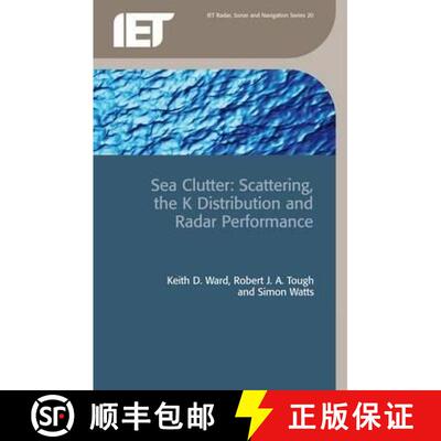 【3-4周达】精装 Sea Clutter: Scattering, the K Distribution and Radar Performance [9780863415036]