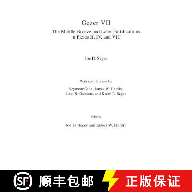 【3-4周达】Gezer VII: The Middle Bronze and Later Fortifications in Fields II, IV, and VIII: The Midd... [9781575062686]