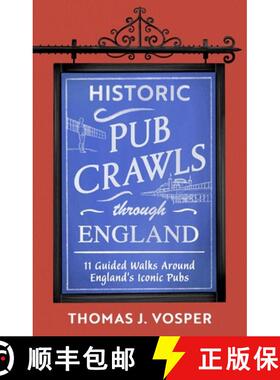 【3-4周达】Historic Pub Crawls Through England : 11 Guided Walks Around England's Iconic Pubs and Lan... [9781408722954]