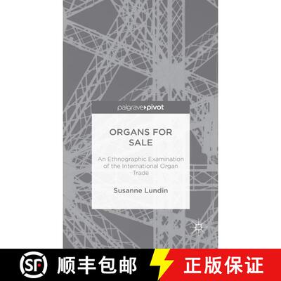 【3-4周达】精装 Organs for Sale: An Ethnographic Examination of the International Organ Trade (1st ed... [9781137539847]