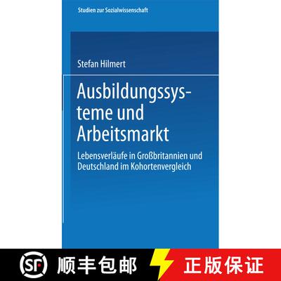 【3-4周达】Ausbildungssysteme Und Arbeitsmarkt: Lebensverlaufe in Grossbritannien Und Deutschland Im ... [9783531136127]