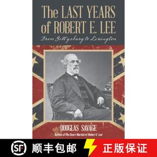 Last Robert The 9781630761691 Gettysburg Years 4周达 Lee Lexington From