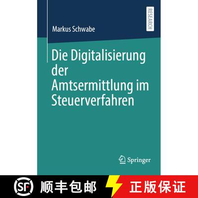 【3-4周达】Die Digitalisierung der Amtsermittlung im Steuerverfahren (1. Aufl. 2023) [9783658413736]