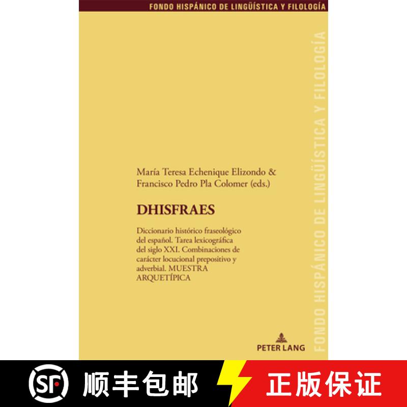 预订 DHISFRAES: Diccionario historico fraseologico del espanol. Tarea lexicografica del siglo XXI. Co... [9783034342315]