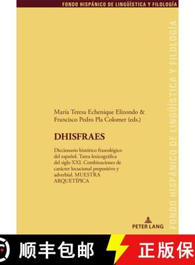 预订 DHISFRAES: Diccionario historico fraseologico del espanol. Tarea lexicografica del siglo XXI. Co... [9783034342315]