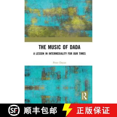 【3-4周达】The Music of Dada: A Lesson in Intermediality for Our Times [9781138491861]