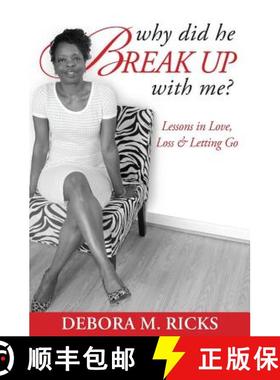 【3-4周达】Why Did He Break Up With Me: Lessons in Love, Loss & Letting Go [9780976403159]