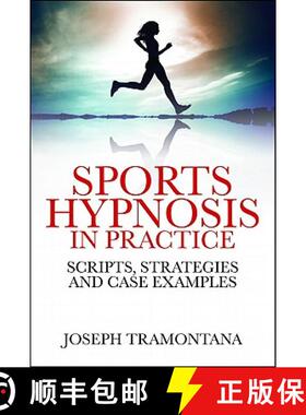 【3-4周达】Sports Hypnosis in Practice: Scripts, Strategies, and Case Examples [9781845906795]