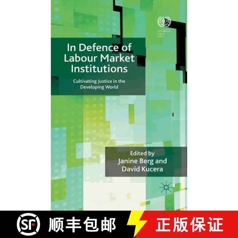 【3-4周达】In Defence of Labour Market Institutions : Cultivating Justice in the Developing World [9781349359639]