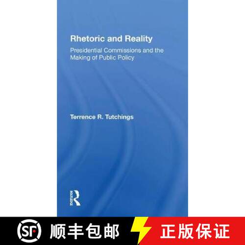 【3-4周达】Rhetoric and Reality: Presidential Commissions and the Making of Public Policy [9780367301491]
