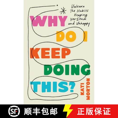 【3-4周达】精装 Why Do I Keep Doing This?: Unlearn the Habits Keeping You Stuck and Unhappy [9780306836541]