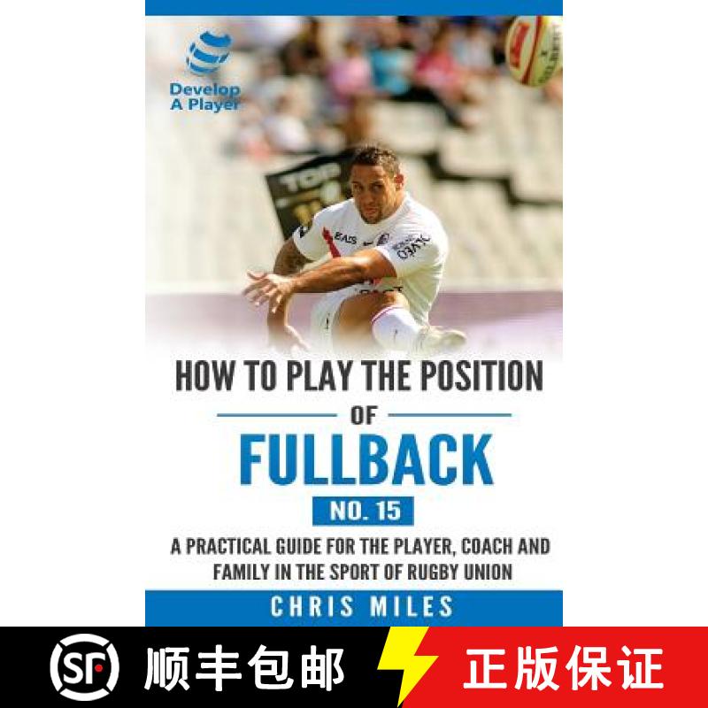 【3-4周达】How to play the position of Fullback (No. 15): A practical guide for the player, coach and... [9780648274537]