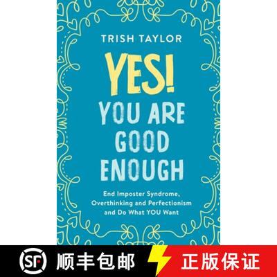 【3-4周达】Yes! You Are Good Enough: End Imposter Syndrome, Overthinking and Perfectionism and Do Wha... [9781732865525]