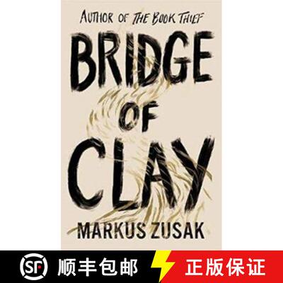 预订 Bridge of Clay: The redemptive, joyous bestseller by the author of THE BOOK THIEF [9780857525956]