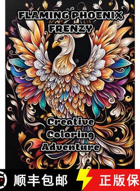 【3-4周达】Flaming Phoenix Frenzy: Creative Coloring Adventure [9798868906114]