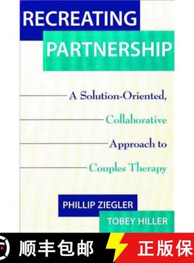 【3-4周达】Recreating Partnership: A Solution-Oriented, Collaborative Approach to Couples Therapy [9780393703498]